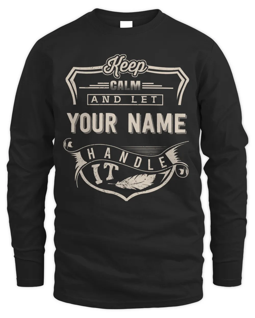 Keep calm and let YOUR NAME Handle It Men's Long Sleeved T-Shirt black s