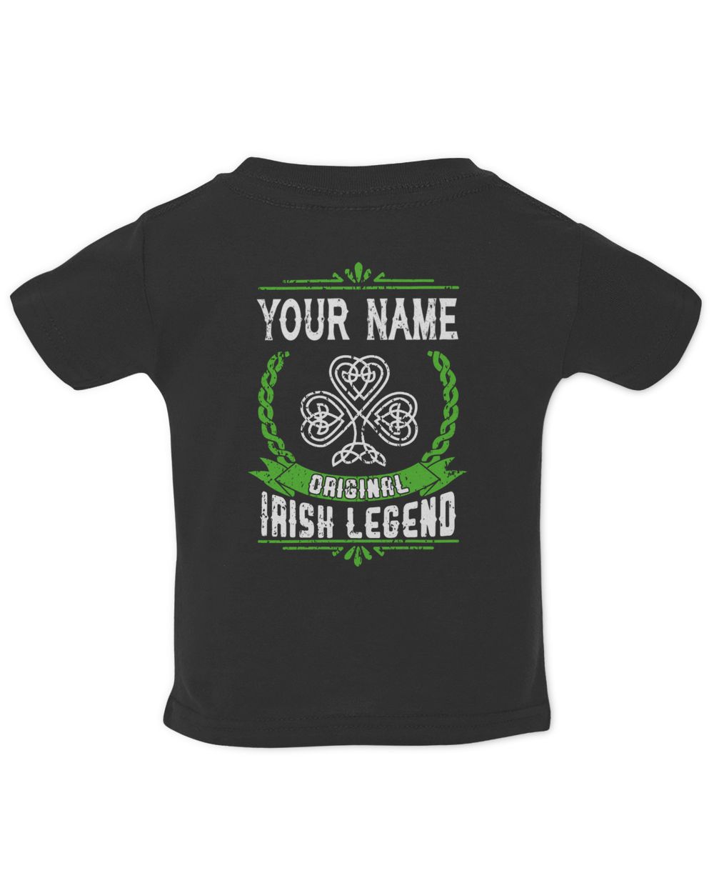 YOUR NAME - ORIGONAL IRISHH LEGEND- PRINT ON THE BACK Infant Jersey T-Shirt black 6m