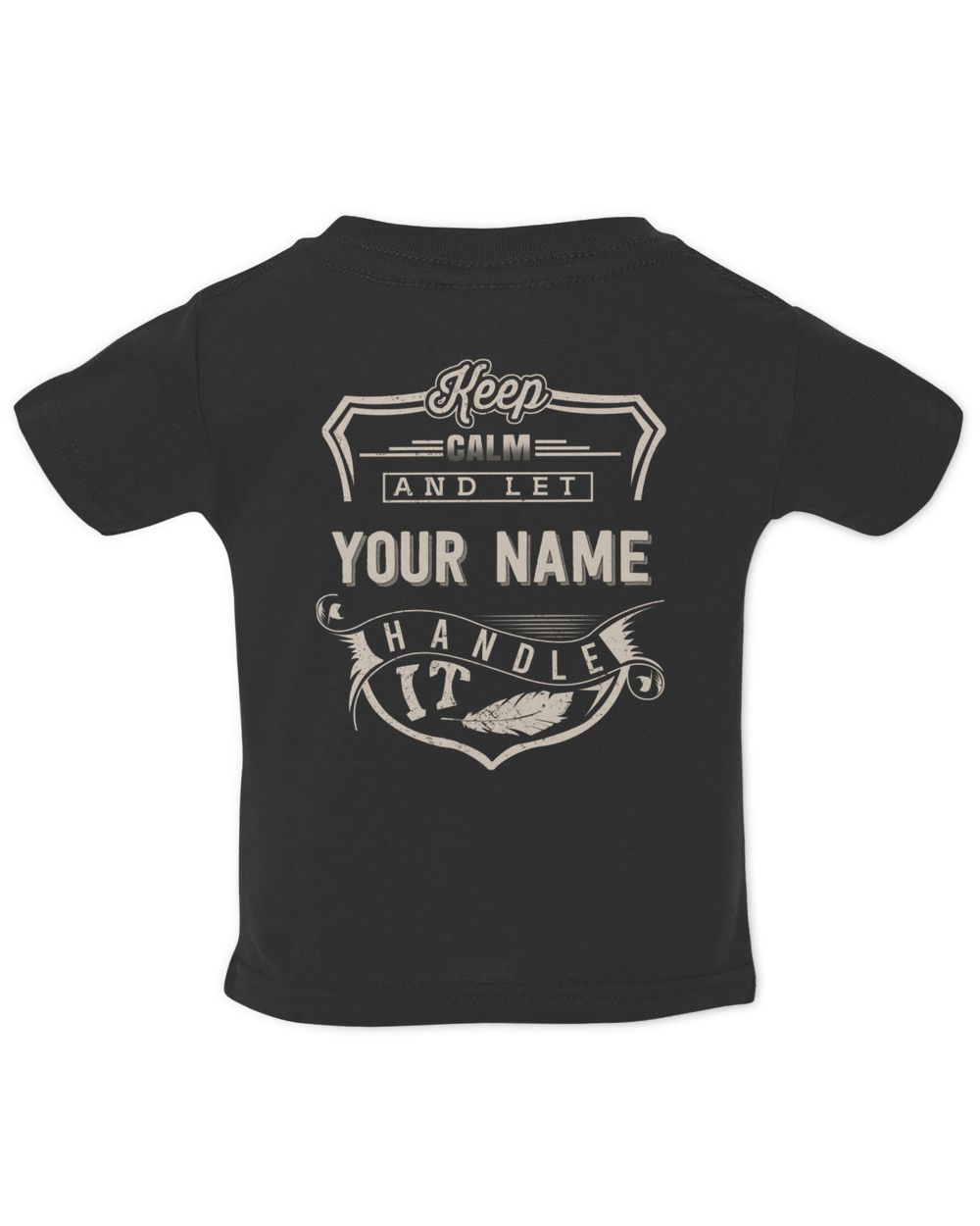 Keep calm and let YOUR NAME Handle It - PRINT ON THE BACK Infant Jersey T-Shirt black 6m