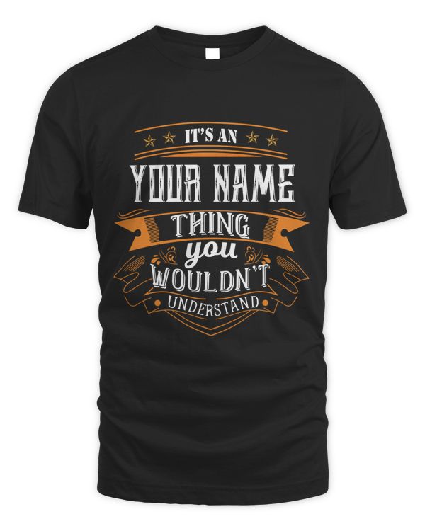 IT IS AN/A - YOUR NAME - THING YOU WOULDN'T UNDERSTAND
