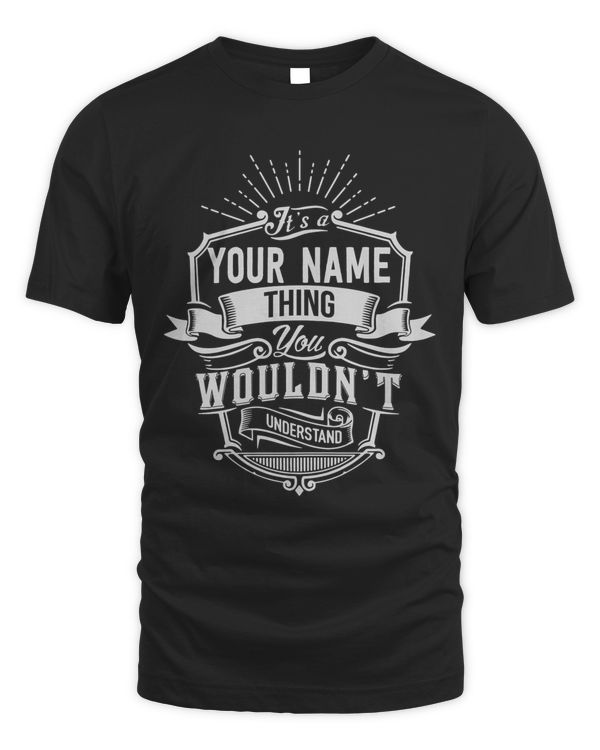 IT IS A/AN - YOUR NAME - THING YOU WOULDN'T UNDERSTAND