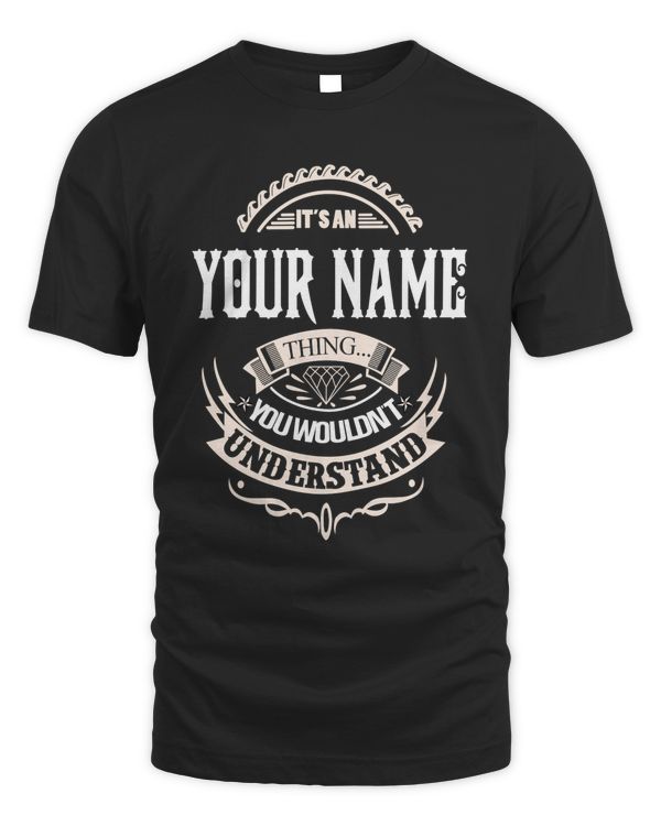 IT IS A/AN - YOUR NAME - THING YOU WOULDN'T UNDERSTAND