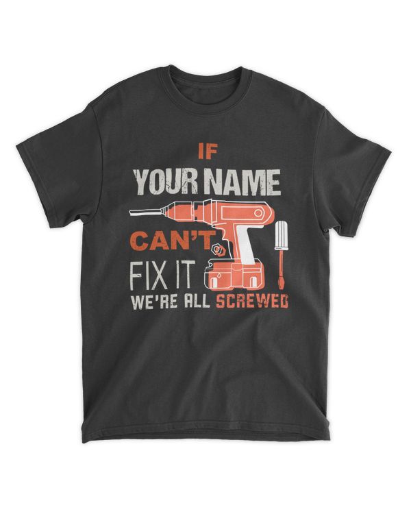 If YOUR NAME can't Fix It ! We're All Screwed