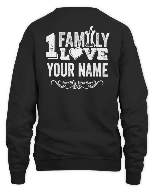 1 FAMILY LOVE - YOUR NAME - FAMILY REUNION - PRINT ON THE BACK