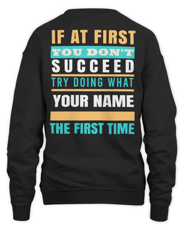 If at first you don_t succeed try doing Name - PRINT ON THE BACK
