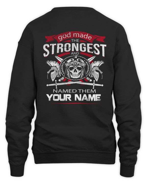 GOD MADE THE STRONGEST AND NAMED THEM - YOUR NAME - PRINT ON THE BACK